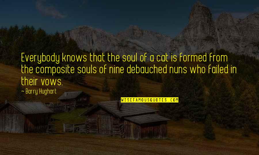 Disrespectful Sons Quotes By Barry Hughart: Everybody knows that the soul of a cat Disrespectful Sons Quotes By Barry Hughart: Everybody knows that the soul of a cat