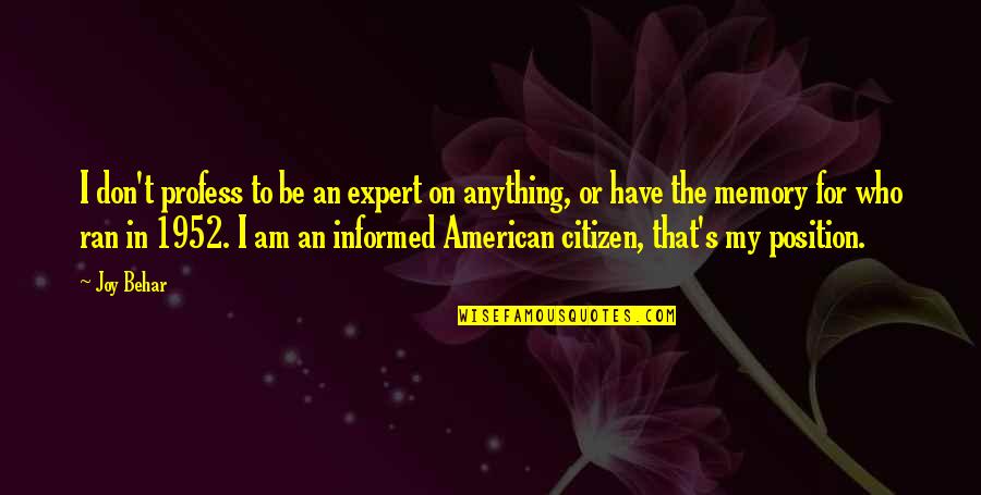 Disrespecting Mom Quotes By Joy Behar: I don't profess to be an expert on