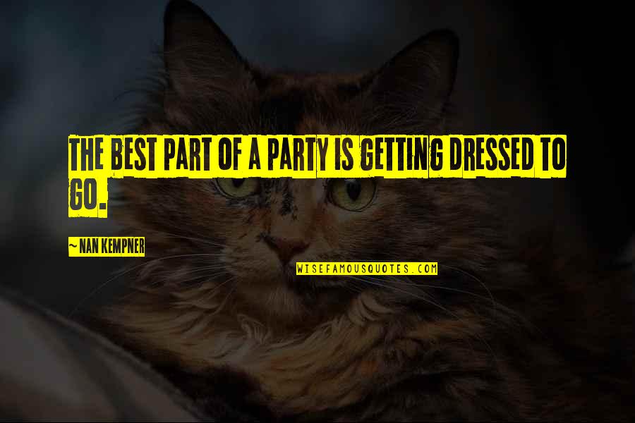 Disrespecting Mom Quotes By Nan Kempner: The best part of a party is getting