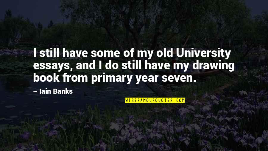 Disrespecting Your Father Quotes By Iain Banks: I still have some of my old University