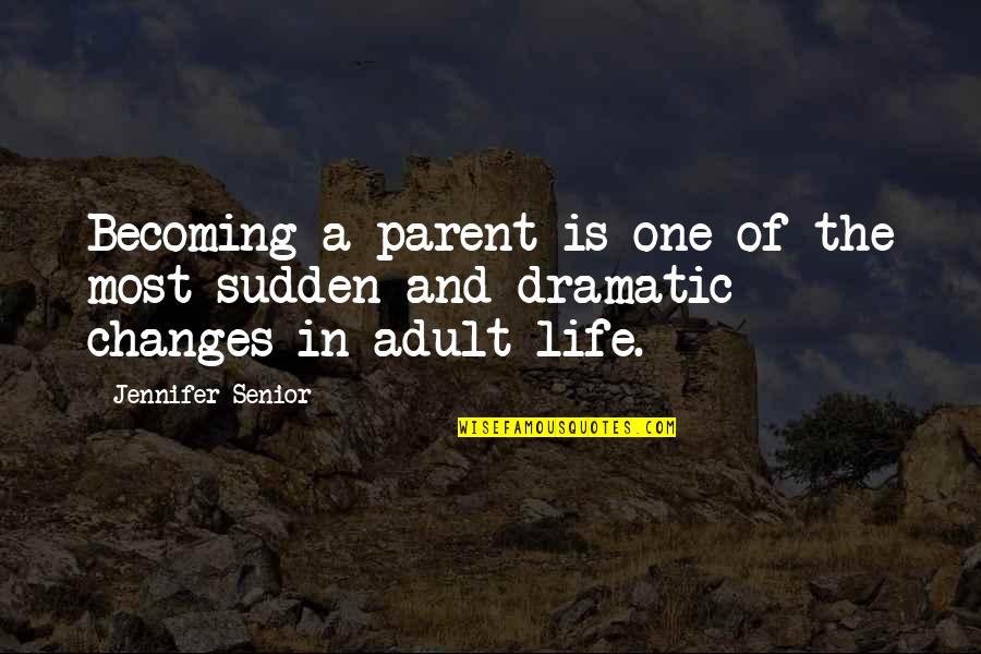 Disrupted Circadian Quotes By Jennifer Senior: Becoming a parent is one of the most