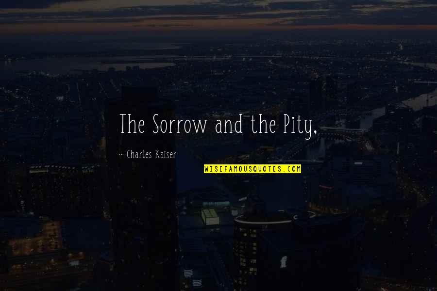 Disrupting Quotes By Charles Kaiser: The Sorrow and the Pity,