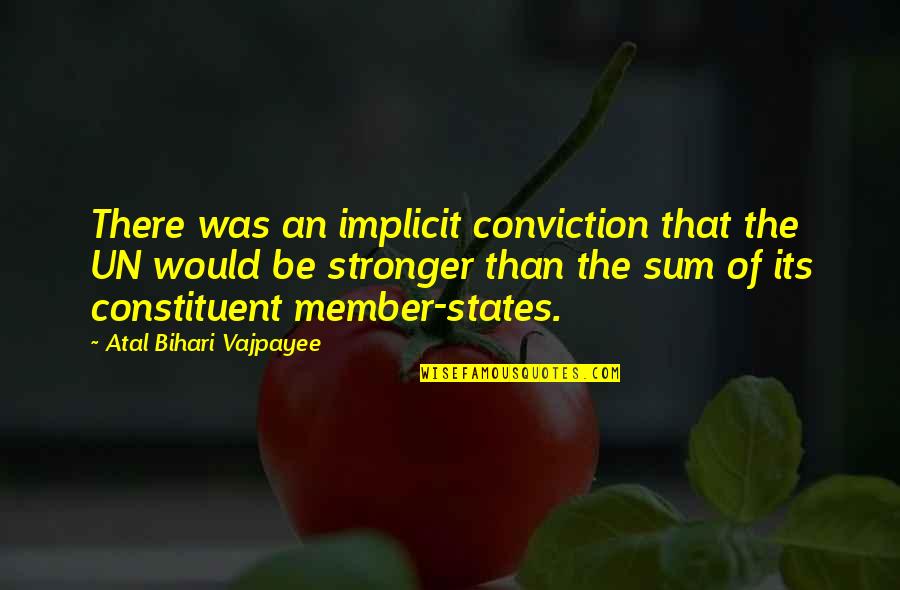 Dissection Kit Quotes By Atal Bihari Vajpayee: There was an implicit conviction that the UN Dissection Kit Quotes By Atal Bihari Vajpayee: There was an implicit conviction that the UN