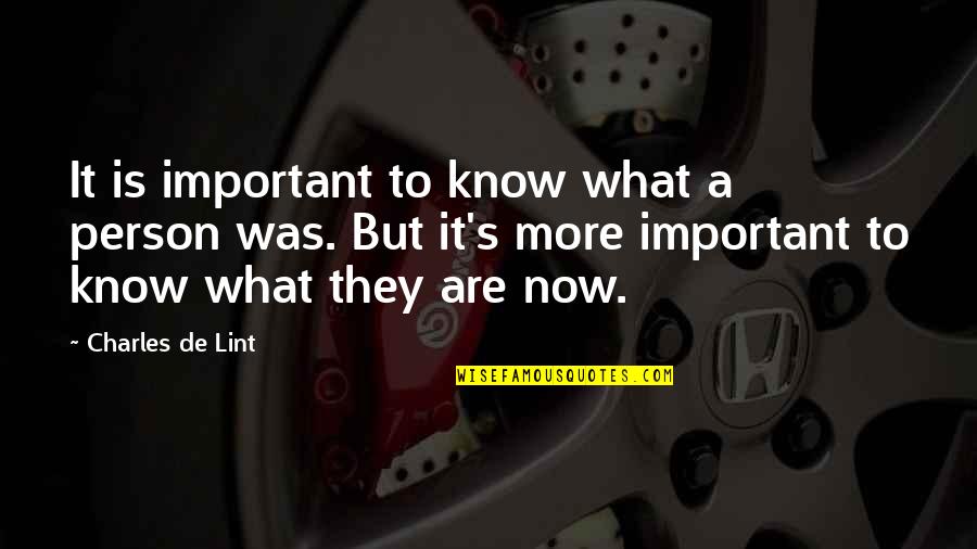 Dissents In Supreme Quotes By Charles De Lint: It is important to know what a person Dissents In Supreme Quotes By Charles De Lint: It is important to know what a person