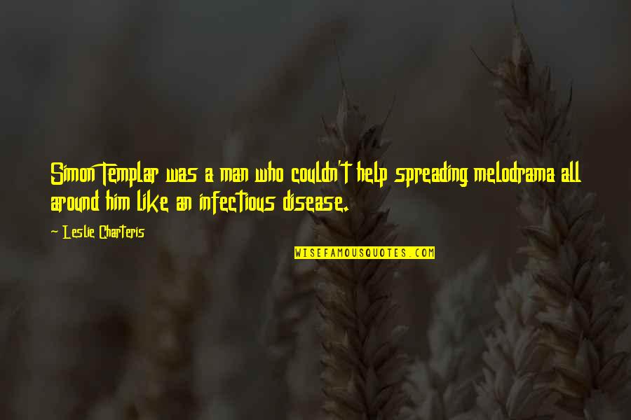 Dissents Quotes By Leslie Charteris: Simon Templar was a man who couldn't help Dissents Quotes By Leslie Charteris: Simon Templar was a man who couldn't help