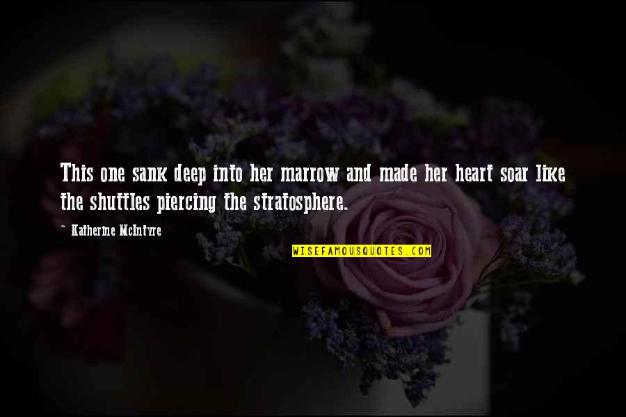 Dissesse Significado Quotes By Katherine McIntyre: This one sank deep into her marrow and Dissesse Significado Quotes By Katherine McIntyre: This one sank deep into her marrow and