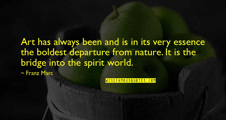 Dissidents In Cuba Quotes By Franz Marc: Art has always been and is in its Dissidents In Cuba Quotes By Franz Marc: Art has always been and is in its