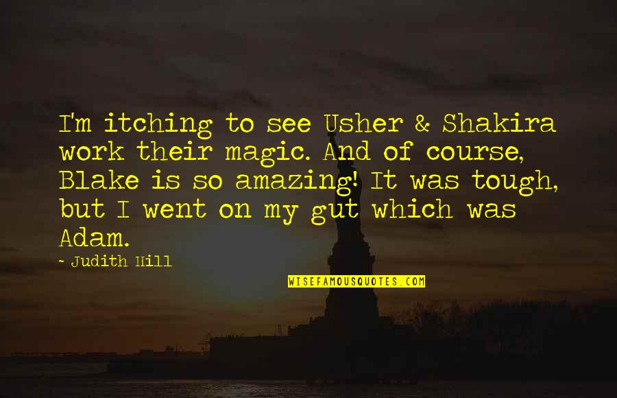 Dissidents Synonym Quotes By Judith Hill: I'm itching to see Usher & Shakira work Dissidents Synonym Quotes By Judith Hill: I'm itching to see Usher & Shakira work