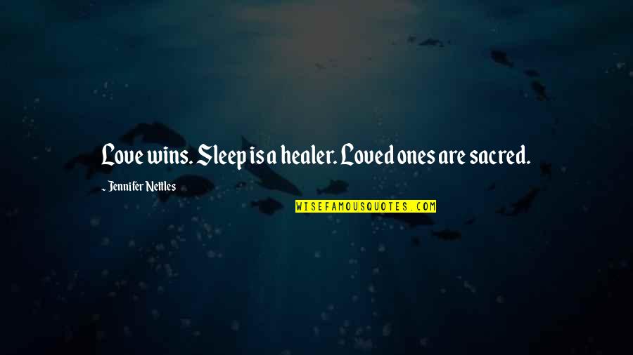 Dissidia 012 Laguna Quotes By Jennifer Nettles: Love wins. Sleep is a healer. Loved ones Dissidia 012 Laguna Quotes By Jennifer Nettles: Love wins. Sleep is a healer. Loved ones