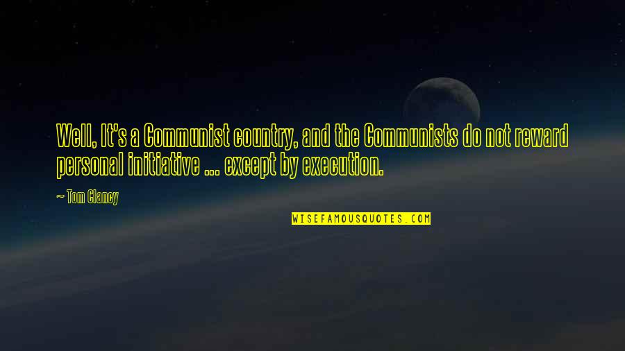 Dissidia Quotes By Tom Clancy: Well, It's a Communist country, and the Communists