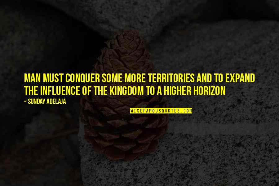 Dissimilarities 7 Quotes By Sunday Adelaja: Man must conquer some more territories and to Dissimilarities 7 Quotes By Sunday Adelaja: Man must conquer some more territories and to