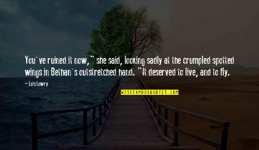 Dissimilarity Crossword Quotes By Lois Lowry: You've ruined it now," she said, looking sadly Dissimilarity Crossword Quotes By Lois Lowry: You've ruined it now," she said, looking sadly