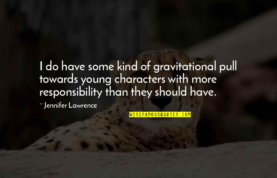 Dissimulates Crossword Quotes By Jennifer Lawrence: I do have some kind of gravitational pull Dissimulates Crossword Quotes By Jennifer Lawrence: I do have some kind of gravitational pull