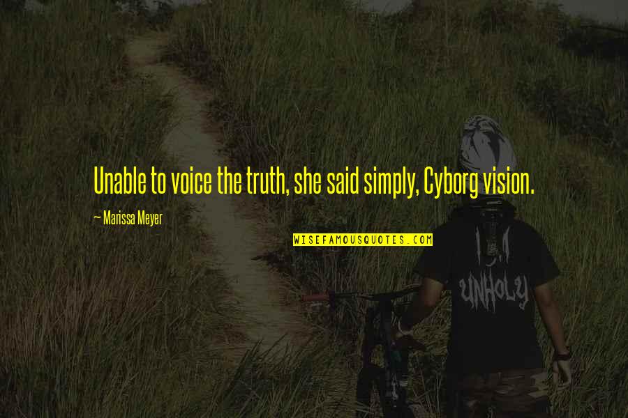 Dissinger Associates Quotes By Marissa Meyer: Unable to voice the truth, she said simply, Dissinger Associates Quotes By Marissa Meyer: Unable to voice the truth, she said simply,