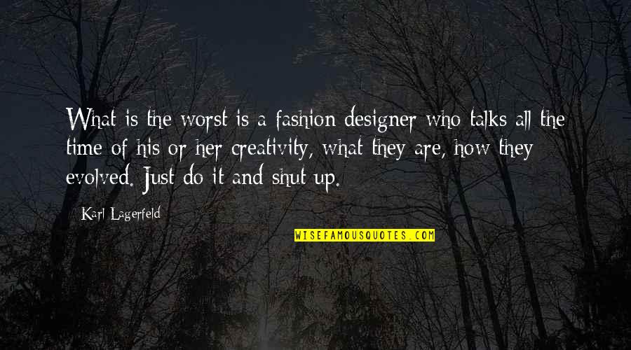 Dissociate Quotes By Karl Lagerfeld: What is the worst is a fashion designer