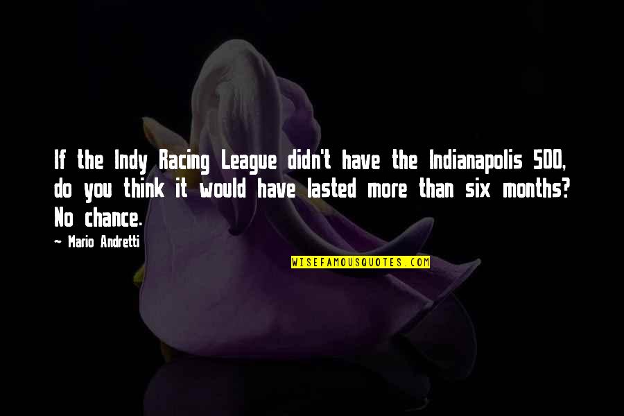 Dissociates In Water Quotes By Mario Andretti: If the Indy Racing League didn't have the