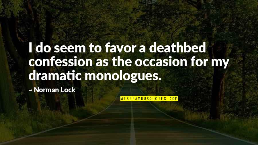 Dissociative Personality Disorder Quotes By Norman Lock: I do seem to favor a deathbed confession