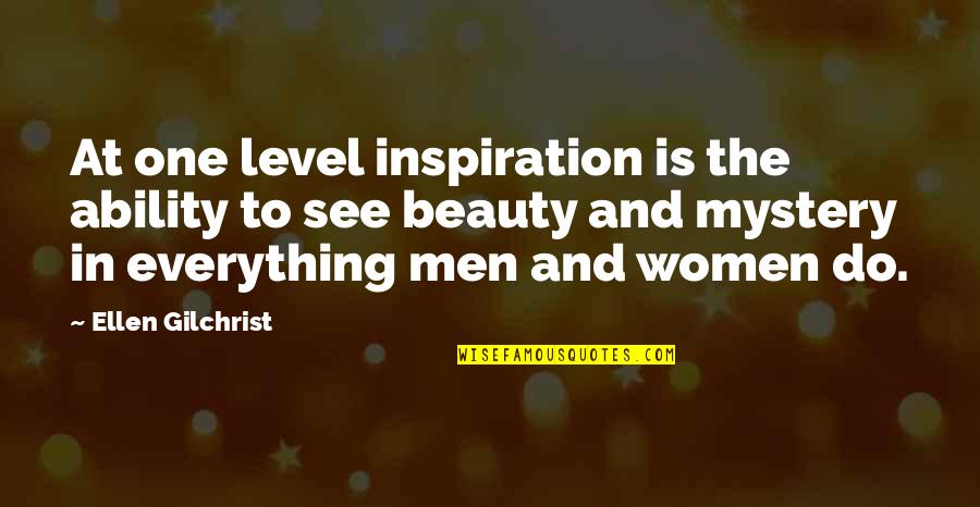 Dissociative Symptoms Quotes By Ellen Gilchrist: At one level inspiration is the ability to Dissociative Symptoms Quotes By Ellen Gilchrist: At one level inspiration is the ability to