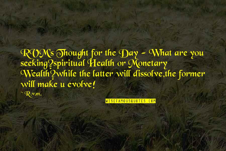 Dissolve Quotes By R.v.m.: RVM's Thought for the Day - What are