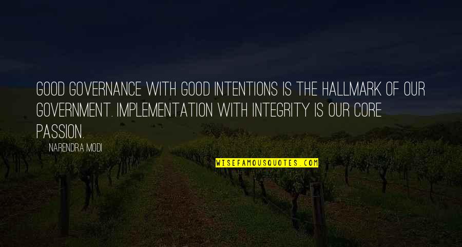 Distaff Quotes By Narendra Modi: Good governance with good intentions is the hallmark