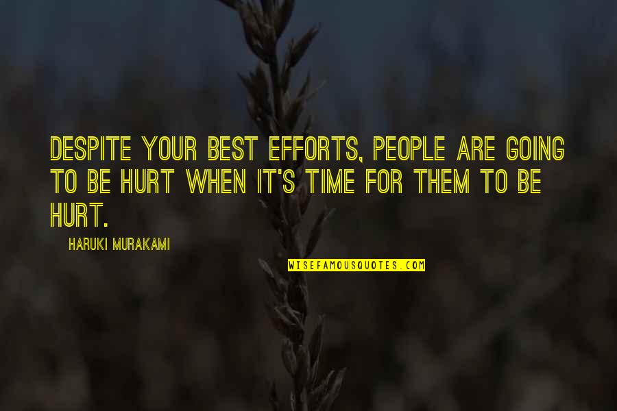 Distance Between Lovers Quotes By Haruki Murakami: Despite your best efforts, people are going to