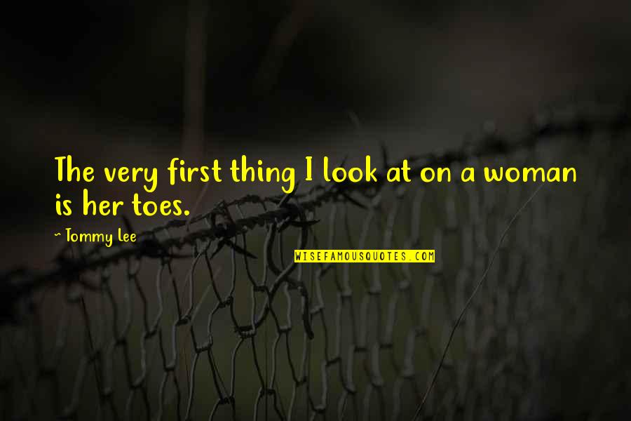 Distance Between Lovers Quotes By Tommy Lee: The very first thing I look at on