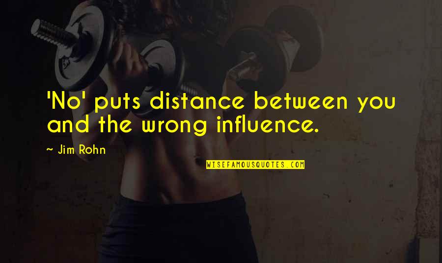 Distance Between Quotes By Jim Rohn: 'No' puts distance between you and the wrong