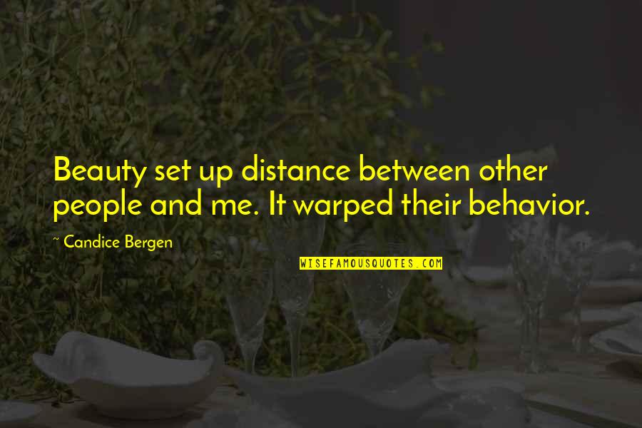 Distance Between U And Me Quotes By Candice Bergen: Beauty set up distance between other people and
