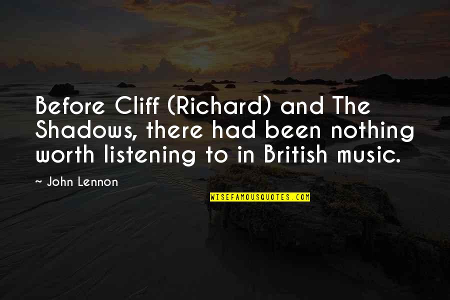 Distance Between Us Love Quotes By John Lennon: Before Cliff (Richard) and The Shadows, there had Distance Between Us Love Quotes By John Lennon: Before Cliff (Richard) and The Shadows, there had