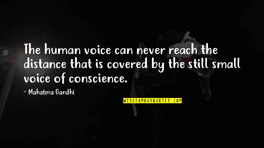 Distance Covered Quotes By Mahatma Gandhi: The human voice can never reach the distance