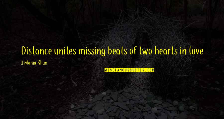 Distance In Heart Quotes By Munia Khan: Distance unites missing beats of two hearts in