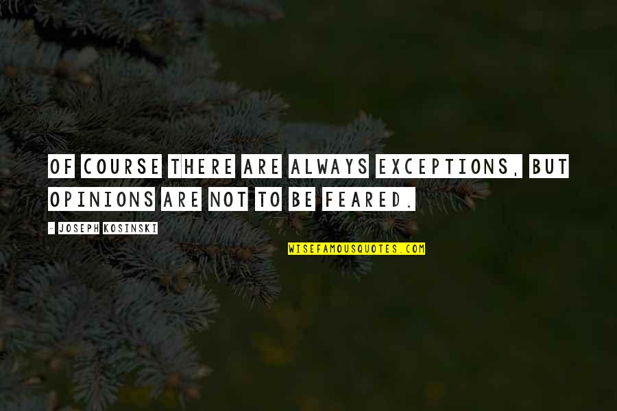 Distance Relationships Tumblr Quotes By Joseph Kosinski: Of course there are always exceptions, but opinions