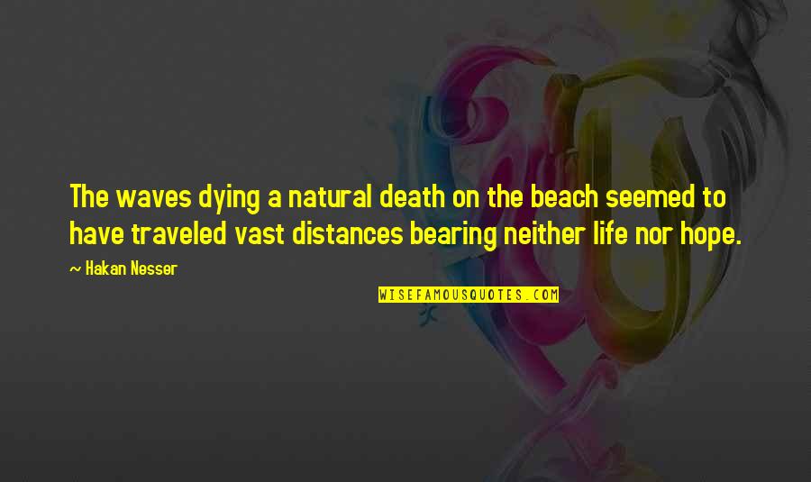 Distances Quotes By Hakan Nesser: The waves dying a natural death on the