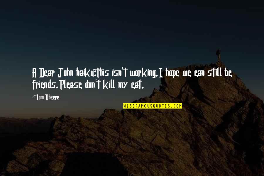 Distanciado En Quotes By Tom Dheere: A Dear John haiku:This isn't working.I hope we Distanciado En Quotes By Tom Dheere: A Dear John haiku:This isn't working.I hope we