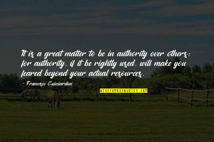Distanciation Francais Quotes By Francesco Guicciardini: It is a great matter to be in