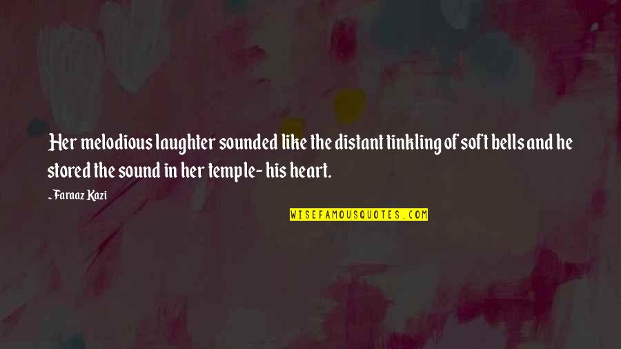 Distant Quotes By Faraaz Kazi: Her melodious laughter sounded like the distant tinkling