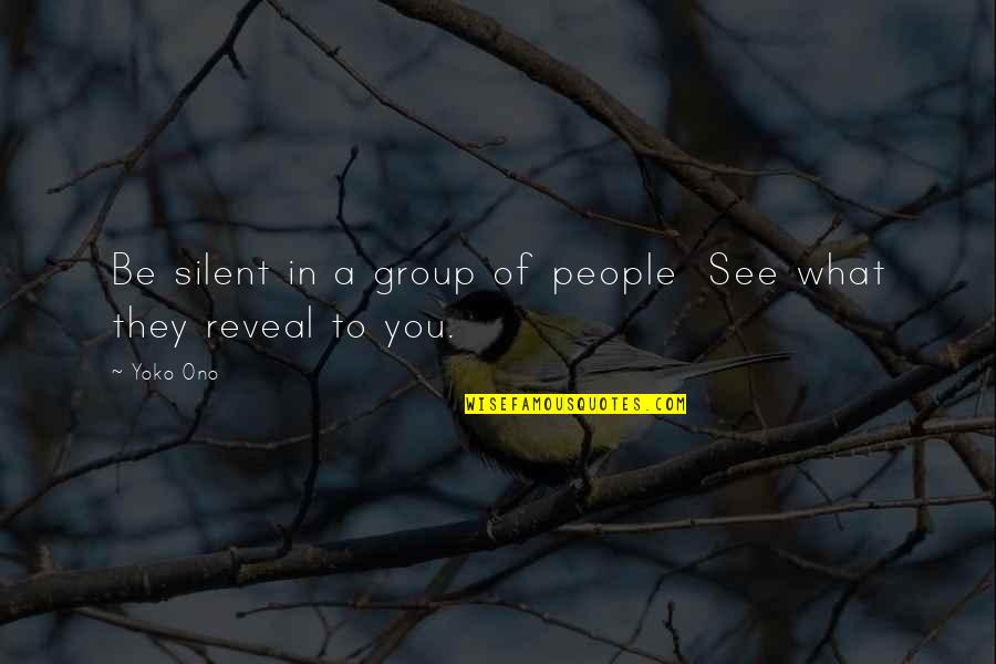 Distantiate Quotes By Yoko Ono: Be silent in a group of people See