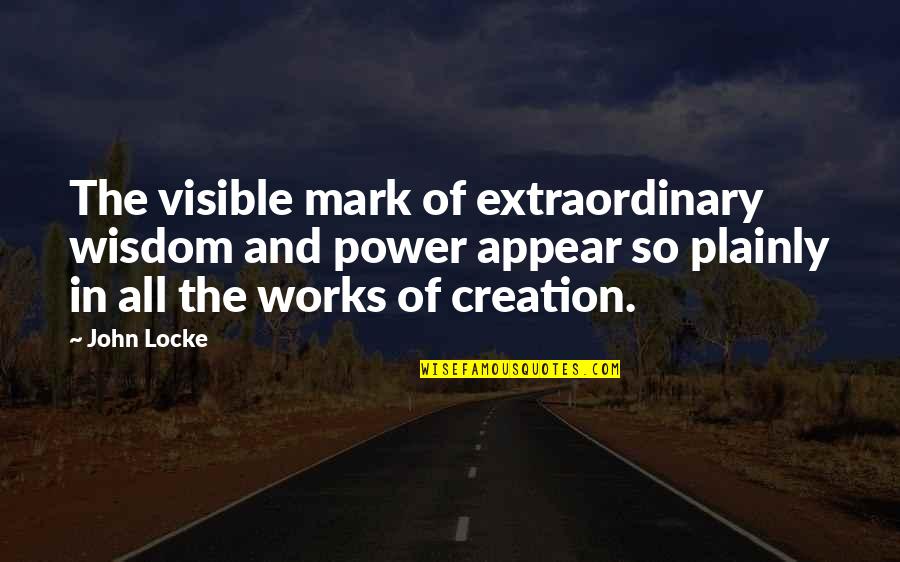 Distanz Mask Quotes By John Locke: The visible mark of extraordinary wisdom and power