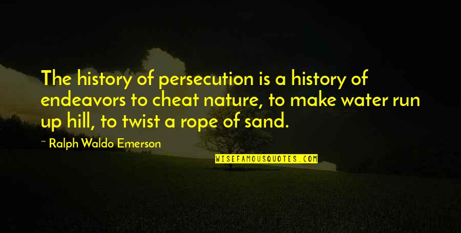 Distasios On The Bay Quotes By Ralph Waldo Emerson: The history of persecution is a history of Distasios On The Bay Quotes By Ralph Waldo Emerson: The history of persecution is a history of