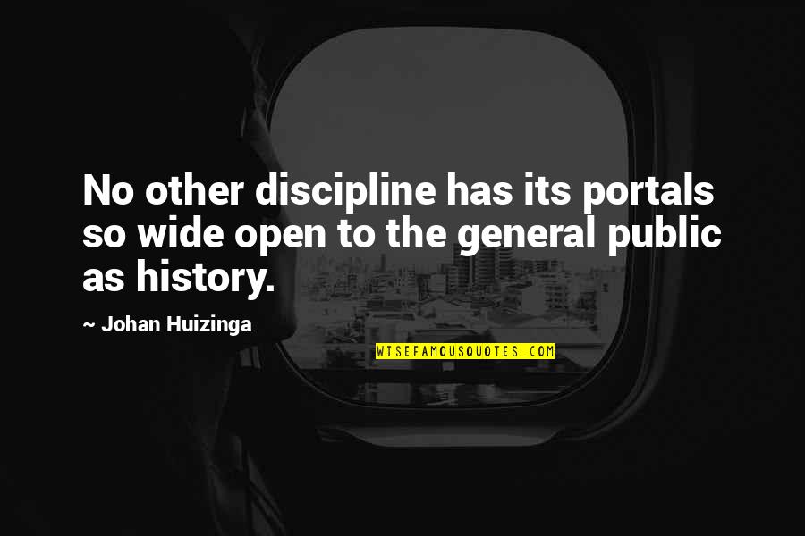 Distillate Cartridges Quotes By Johan Huizinga: No other discipline has its portals so wide