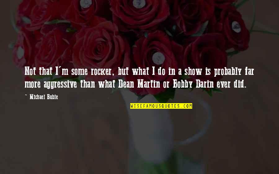Distillers Parrot Quotes By Michael Buble: Not that I'm some rocker, but what I