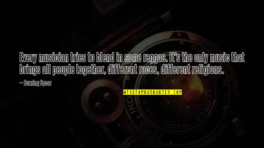 Distills Quotes By Burning Spear: Every musician tries to blend in some reggae. Distills Quotes By Burning Spear: Every musician tries to blend in some reggae.