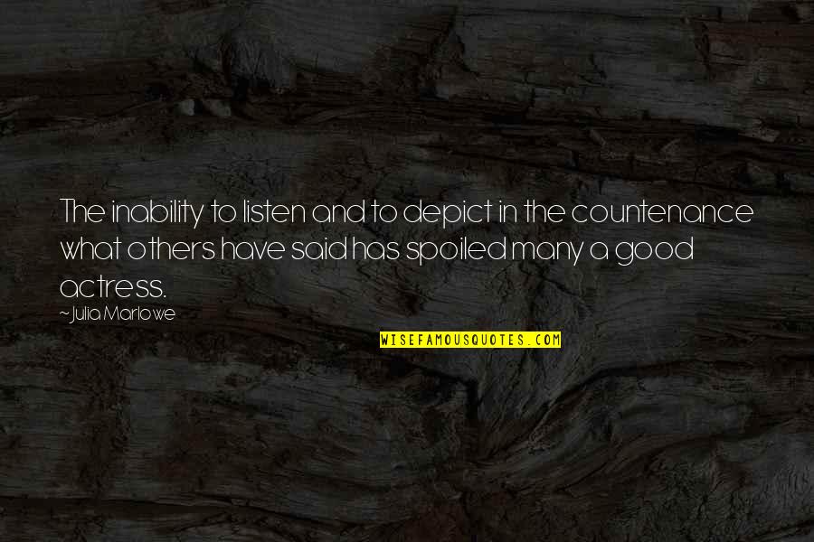 Distincion Muebles Quotes By Julia Marlowe: The inability to listen and to depict in