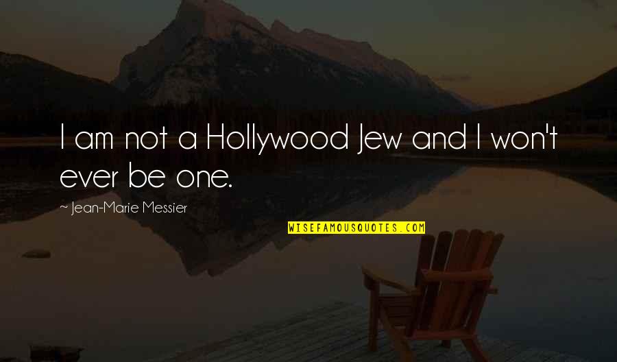 Distinction Inspiring Quotes By Jean-Marie Messier: I am not a Hollywood Jew and I