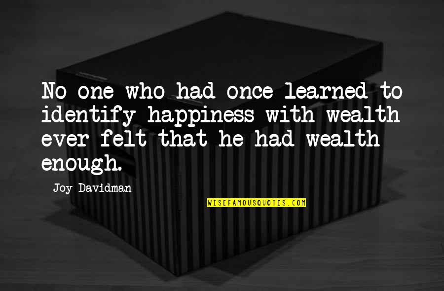 Distinctive Birthday Quotes By Joy Davidman: No one who had once learned to identify Distinctive Birthday Quotes By Joy Davidman: No one who had once learned to identify