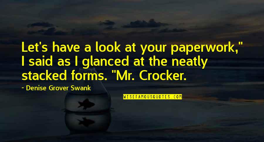 Distinguished Man Quotes By Denise Grover Swank: Let's have a look at your paperwork," I