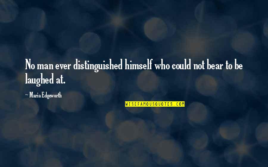 Distinguished Man Quotes By Maria Edgeworth: No man ever distinguished himself who could not