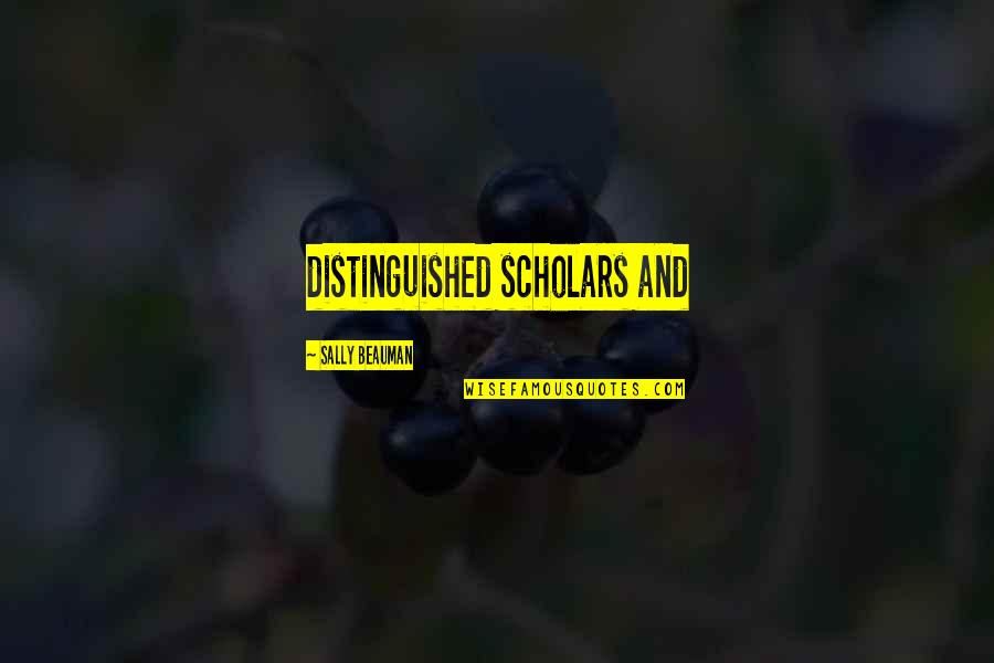 Distinguished Quotes By Sally Beauman: distinguished scholars and