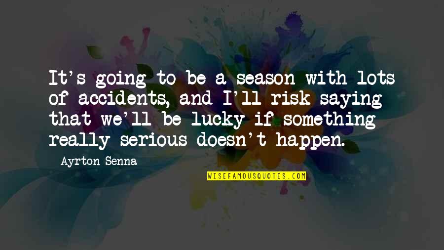 Distinterest Quotes By Ayrton Senna: It's going to be a season with lots Distinterest Quotes By Ayrton Senna: It's going to be a season with lots