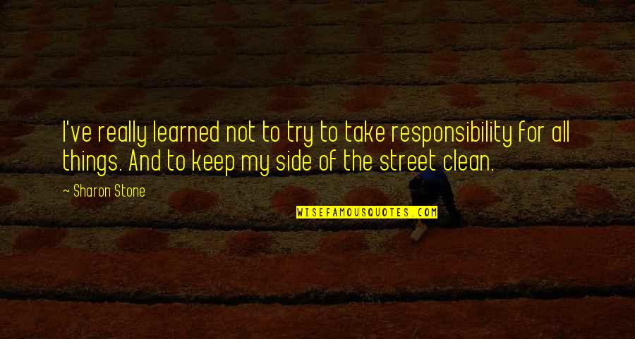 Distintivo Definicion Quotes By Sharon Stone: I've really learned not to try to take